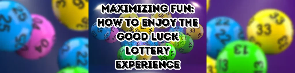 good luck lottery